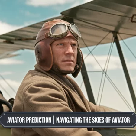 Aviator Prediction | Navigating the Skies of Aviator